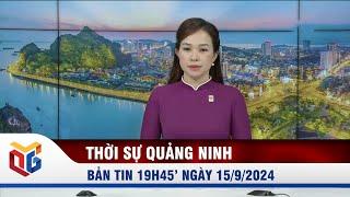 Bản tin thời sự 19h45' ngày 15/9/2024