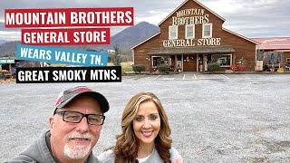 Wears Valley Tn. MOUNTAIN BROTHERS GENERAL STORE Tour!