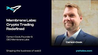 Crypto Trading Redefined: Membrane Labs & Bridging TradFi and Web3 | Carson Cook