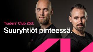 Suuryhtiöt pinteessä | Traders’ Club 253