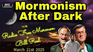 Mormonism After Dark [March 21st 2025]