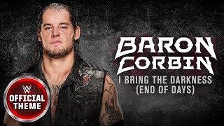 Baron Corbin - I Bring The Darkness (End of Days) [Entrance Theme]