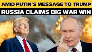 Russia Ukraine War LIVE: Russia Claims Big War Wins | Putin on Trump | Zelensky | World News