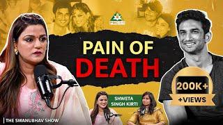 Life After Loss: Shweta Singh on Sushant Singh's Death & Her Spiritual Journey | The Swanubhav Show