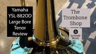 CUT BELL STRIKES AGAIN!  Yamaha YSL-882OD Large Bore Tenor Trombone Review