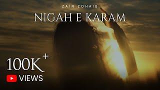 Nigah e Karam | Naat | ZainZohaib | Official 4K Video