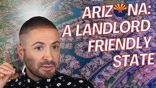 Investing in Rental Properties in a Landlord Friendly State like Arizona