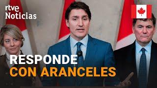 CANADÁ: TRUDEAU responde a TRUMP con ARANCELES del 25% ante la AMENAZA de GUERRA COMERCIAL | RTVE