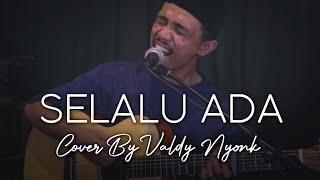 SELALU ADA - BLACKOUT || COVER VALDY NYONK | LIVE