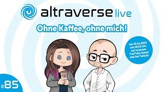 #altralive - Ohne Kaffee, ohne mich!