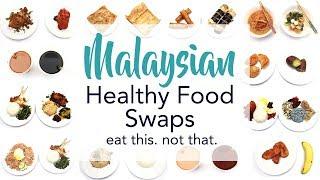 The Ultimate MALAYSIAN Healthy Food Swaps | Eat This. Not That. | Joanna Soh
