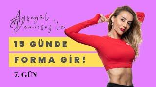 Ayşegül Demirsoy ile 15 Günde Forma Gir! ️ 7. Gün ️ Yaza Merhaba Antrenmanı