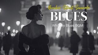 Bourbon Street Serenada - Whiskey Blues BGM - Smooth Ballads and Emotional Blues for Peaceful Moment