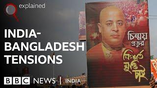 India-Bangladesh row over Hindu monk's arrest | Explained | BBC News India