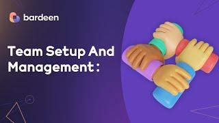 Bardeen Tutorial: Set up and admin your team