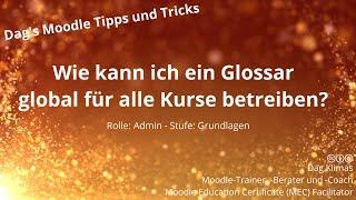 Wie kann ich ein Glossar global für alle Kurse betreiben? - Moodle 3.8