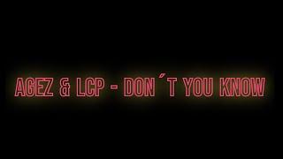 Agez & LCP - Don´t you know [Official Music Video]