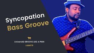  Lundi Groovy #78 Syncopation Bass Groove  S2#78 Johann Berby GROOVE LIKE A PIG®