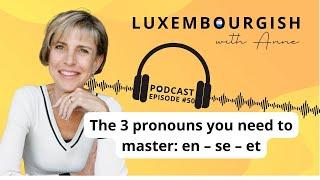 The 3 pronouns you need to master: en – se – et