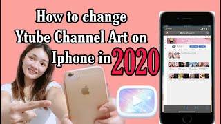 How to change Youtube Channel Art on Iphone ( IOS) in 2020 | how to change channel art on mobile