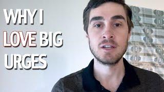 NoFap | Why I Love Big Urges