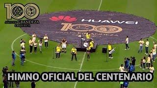 HIMNO OFICIAL DEL CENTENARIO CLUB AMERICA + (DESCARGA)