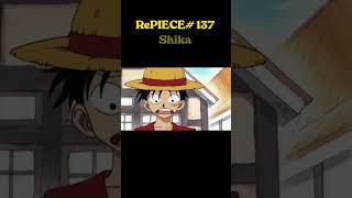 RePIECE #137 Shika #onepiece #comedy #abridged #anime #parody #nokotan #luffy #shorts #youtubeshorts