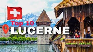 LUCERNE SWITZERLAND | Top 10 Things To Do in Lucerne