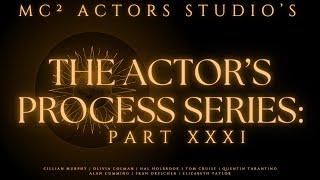 MC² Actors Studio's The Actor's Process Series: Part XXXI