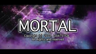 MORTAL (Music Video) Tagalog Lyrics (LookTV-G.A.)