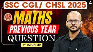 SSC CGL/CHSL Maths Class 2025 | Maths Previous Year Questions For SSC CHSL/CGL | By Tarun Sir