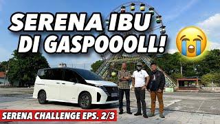 SERENA CHALLENGE EPS. 2/3 : Melatih Kesabaran Kami