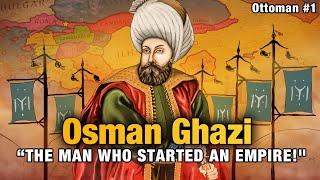 How Osman Ghazi Built an Empire That Lasted 600 Years? | Ottoman Empire #1