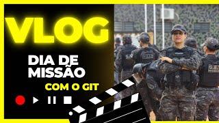 Vlog- Dia de missão com o GIT.