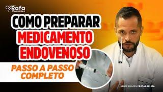 Como preparar MEDICAMENTO ENDOVENOSO | Passo a Passo