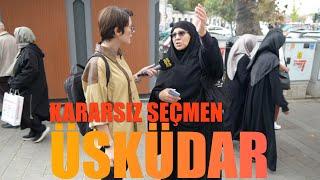 ÜSKÜDAR | Kararsız seçmen neden her geçen gün artıyor? | Gündem Sokakta | Sokak Röportajları