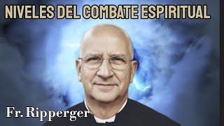 🟢Fr. Ripperger. Niveles del Combate Espiritual