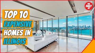 TOP 10 MOST EXPENSIVE HOMES FOR SALE IN ILLINOIS!