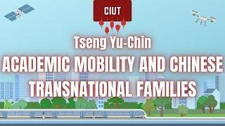 Tseng Yu-Chin - Academic mobility and Chinese transnational families