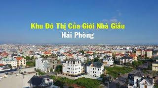 Khu Đô Thị Của Các Đại Gia Kín Tiếng Nhất Hải Phòng - Phúc Lộc Lê Hồng Phong | Check in Hải Phòng