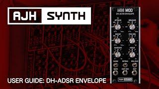 DH-ADSR ENVELOPE: User Guide - for AJH Synth's complex Eurorack envelope generator