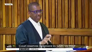 Court reserves judgment in SABC vs MKP case