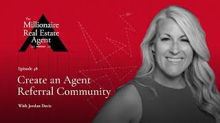 Create an Agent Referral Community With Jordan Davis | The MREA Podcast (EP.48)