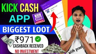 KICK CASH APP BIGGEST LOOT~NEW EARNING APP TODAY~TODAY CASHBACK OFFER~UPI EARNING APP~NEW BUG LOOT |