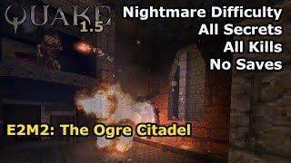 Quake 1.5 - E2M2: The Ogre Citadel (Nightmare 100%)