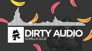 Dirty Audio - Gorilla Glue [Monstercat Release]