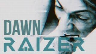 Raizer - Dawn (Official Music Video)