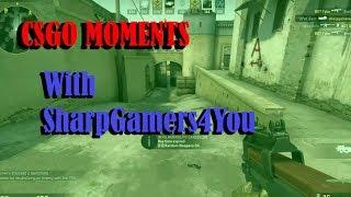 Csgo Funny Moments With SharpGamers4You