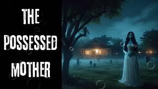 Hmong Scary Story-The Possessed Mother