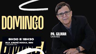 Culto de Celebração | Pr. Gilmar Chaves | 27/10/2024 | Manhã